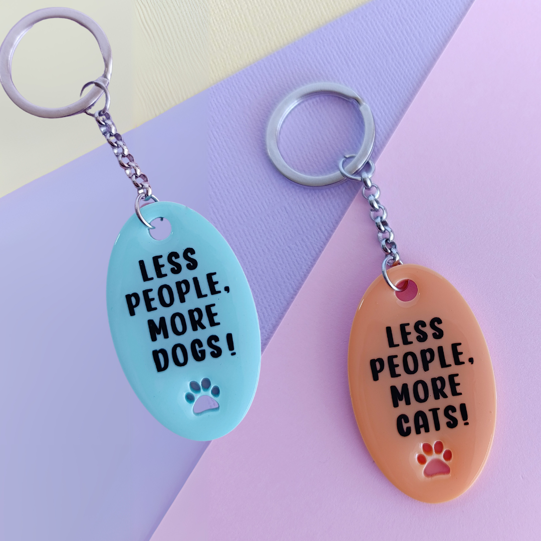 "Less People, More Dogs / Cats" Acrylic Keyring