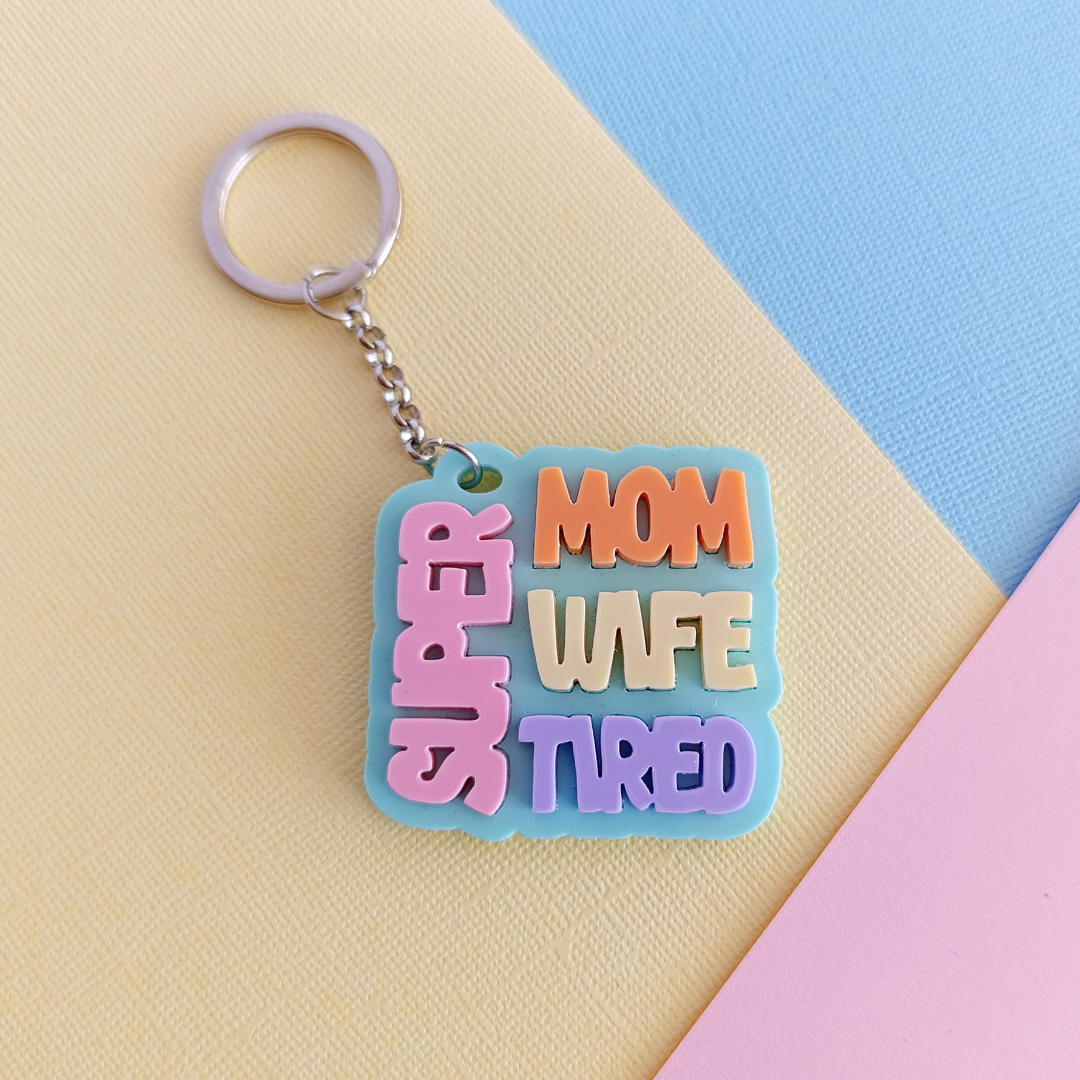 "Super Mom, Super Wife, Super Tired" Acrylic Keyring