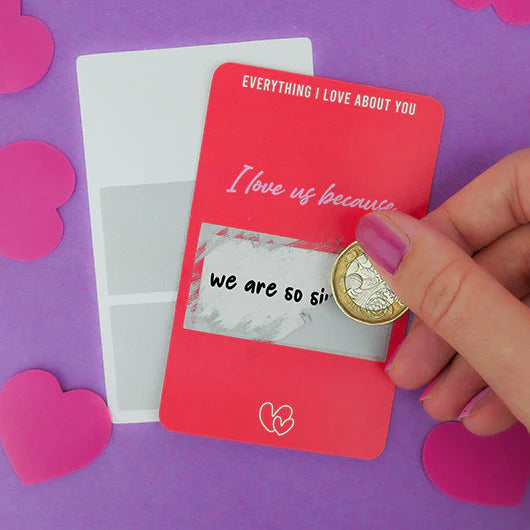 "Everything I Love About You" Customisable Scratch Cards